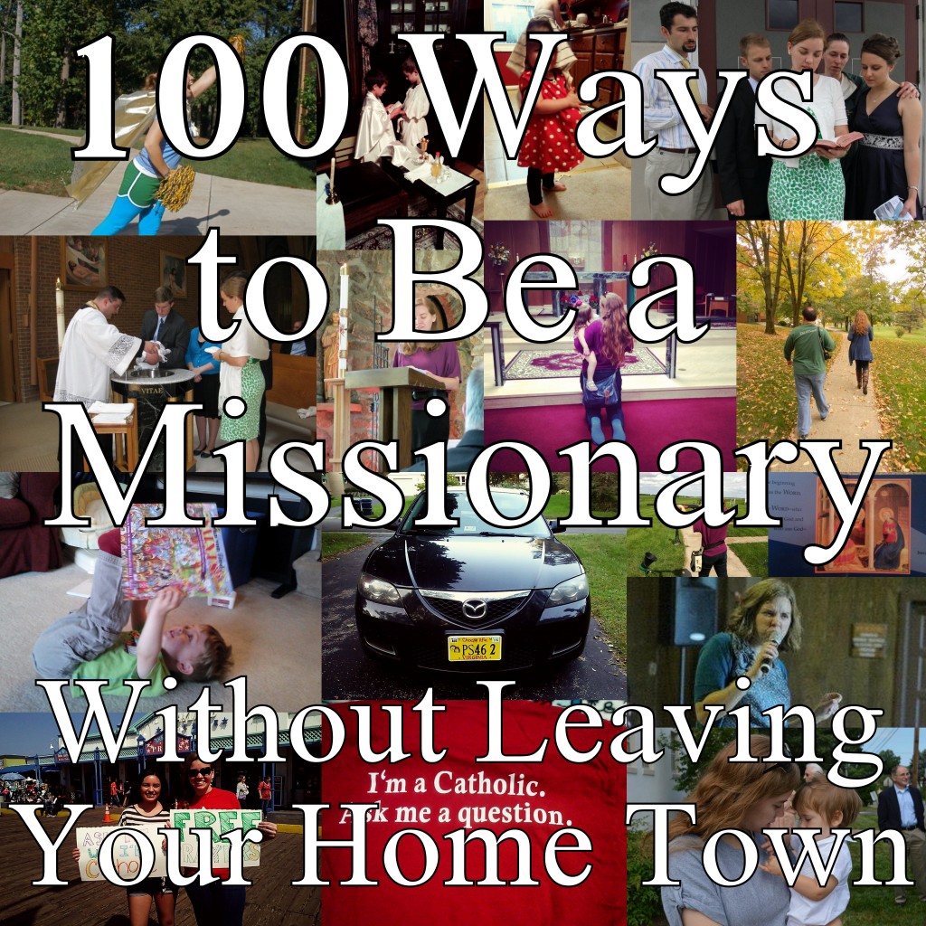 100 Ways to Be a Missionary Without Leaving Your Home Town - Held By